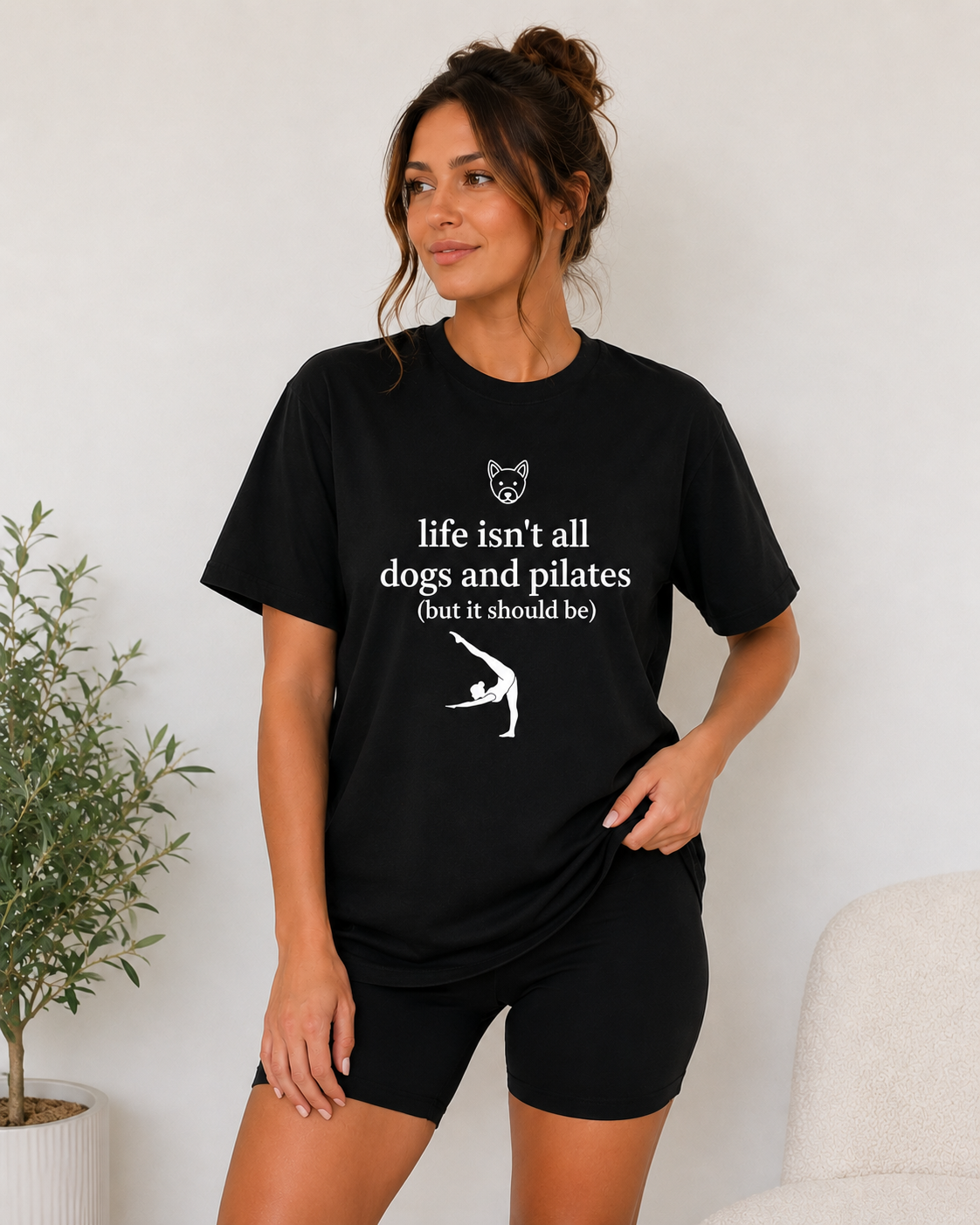 Life Isn't All about dogs and Pilates (But it should Be T-shirt