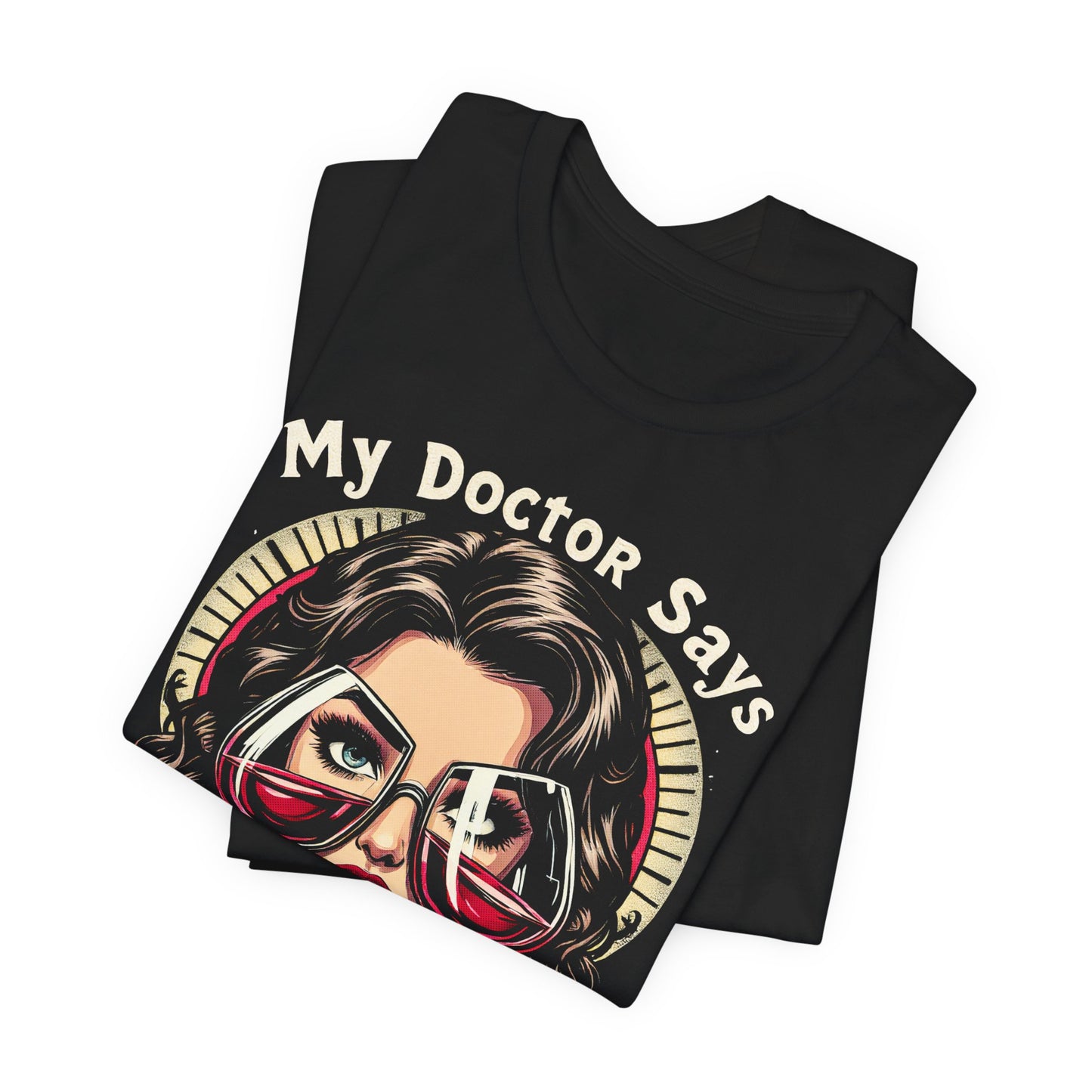 My doctor says I need glasses t-shirts