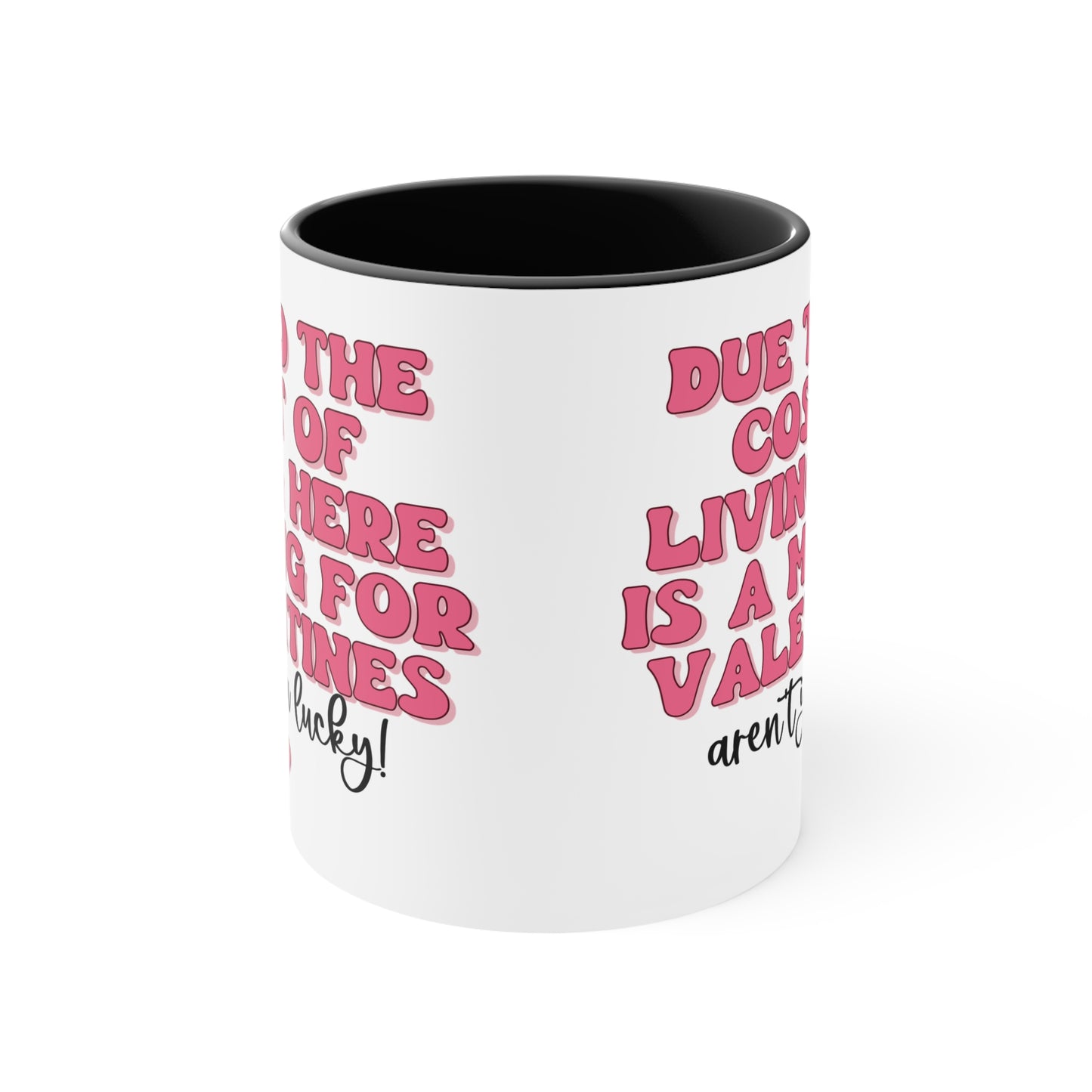 Valintines mug gifts Due to the cost of living here is a mug for valentines aren't you lucky
