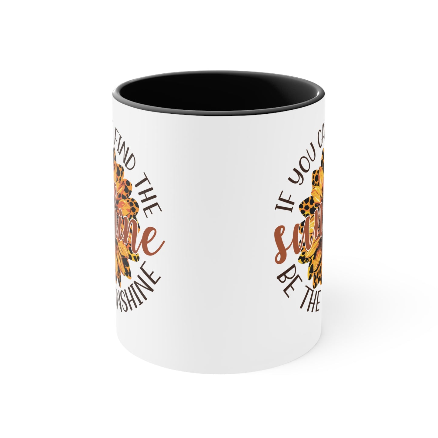 Positive mugs /sunflower if you can't find the sunshine be the sunshine