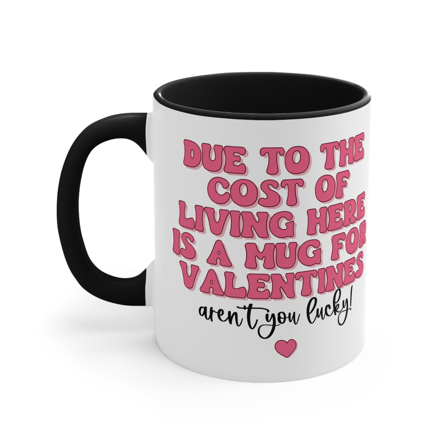 Valintines mug gifts Due to the cost of living here is a mug for valentines aren't you lucky