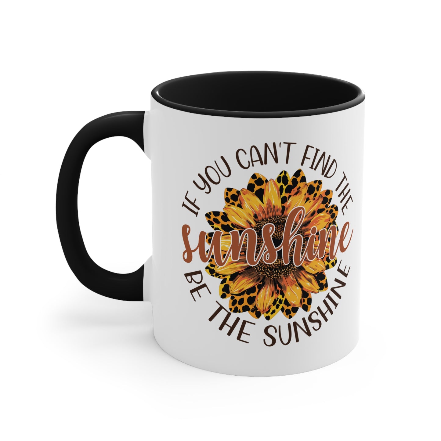 Positive mugs /sunflower if you can't find the sunshine be the sunshine