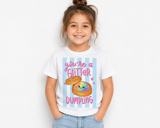 You're a glitter Dumpling kids T-shirt