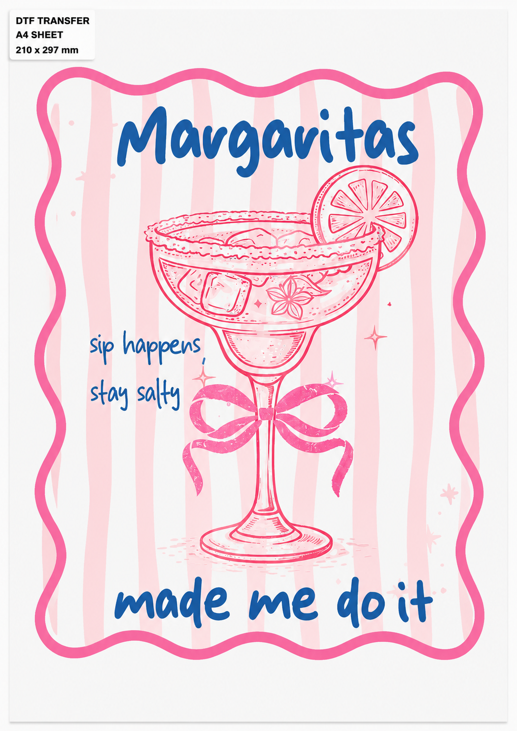 Margaritas made me do it DTF transfer ready to press