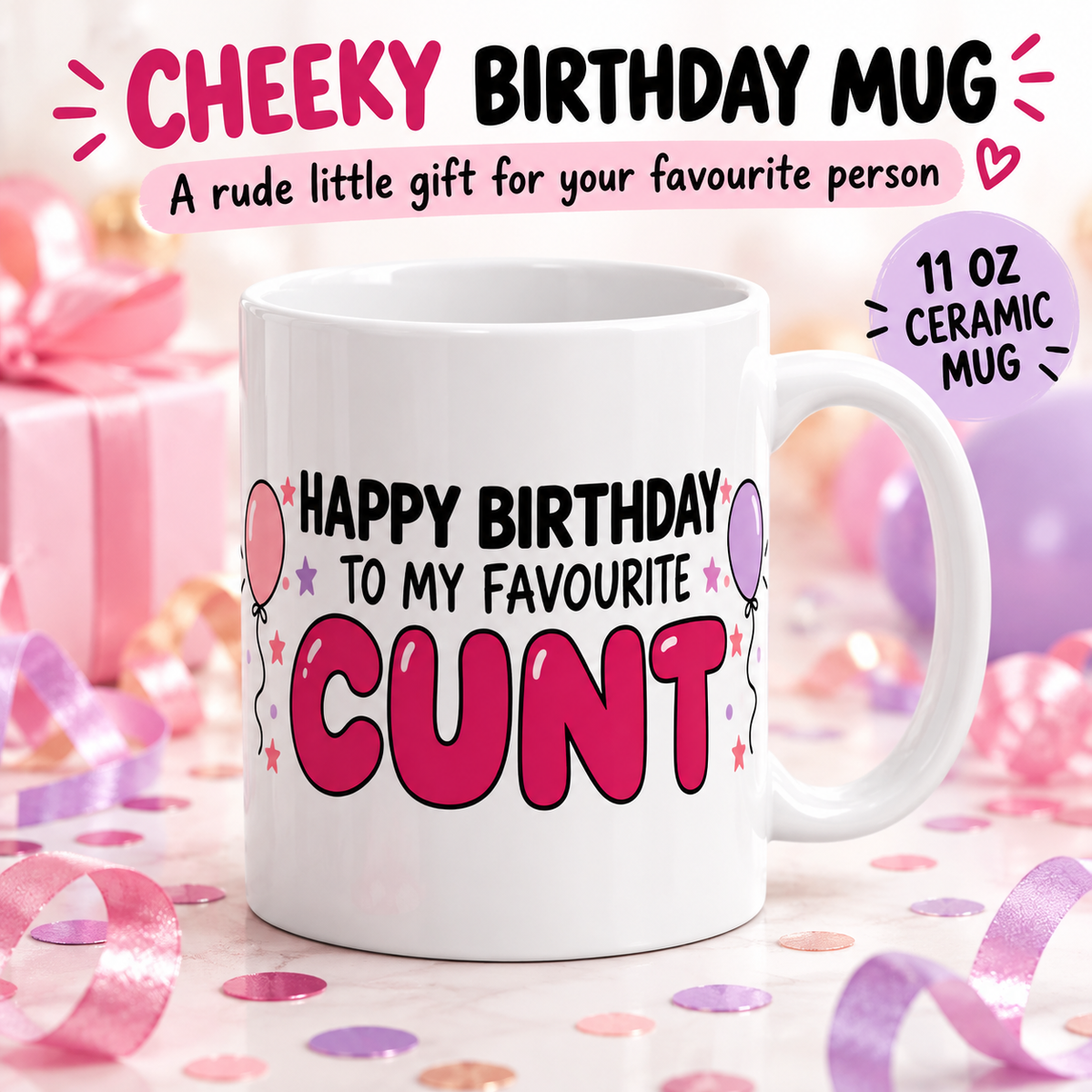 Cheeky Birthday Mug Rude Humour mug gifts