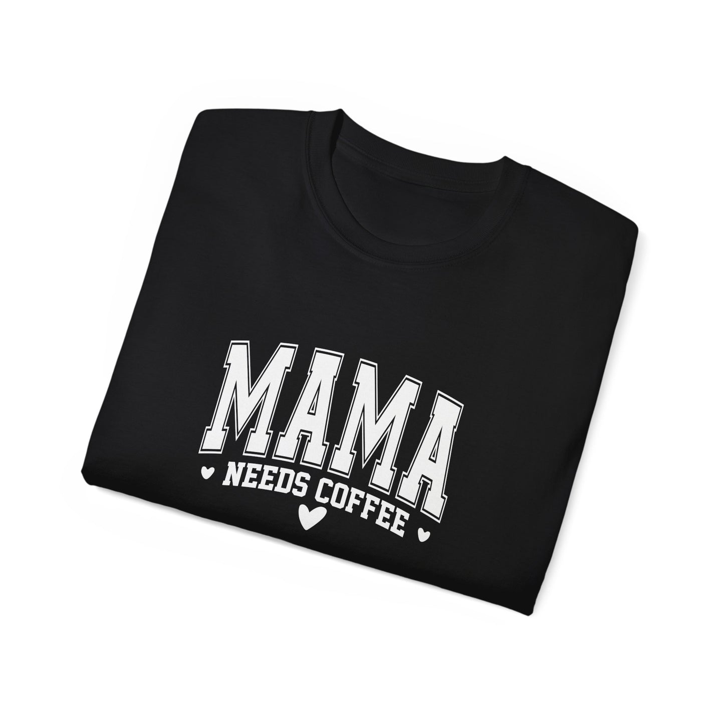 Mama needs coffee t-shirts