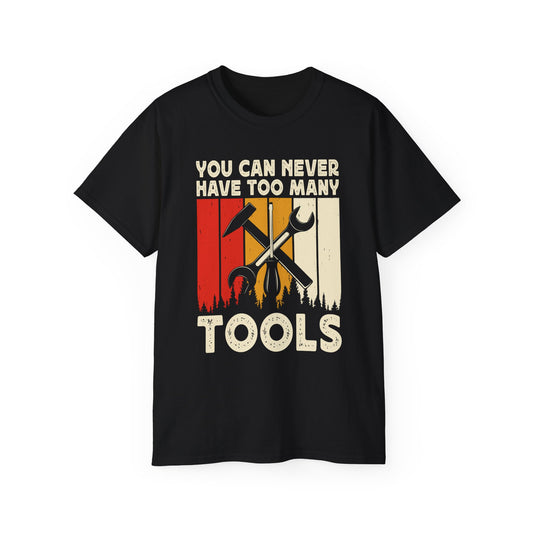 You can never have enough tools t-shirts