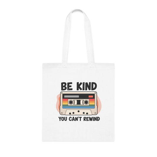 Be kind you can't rewind design tote bags
