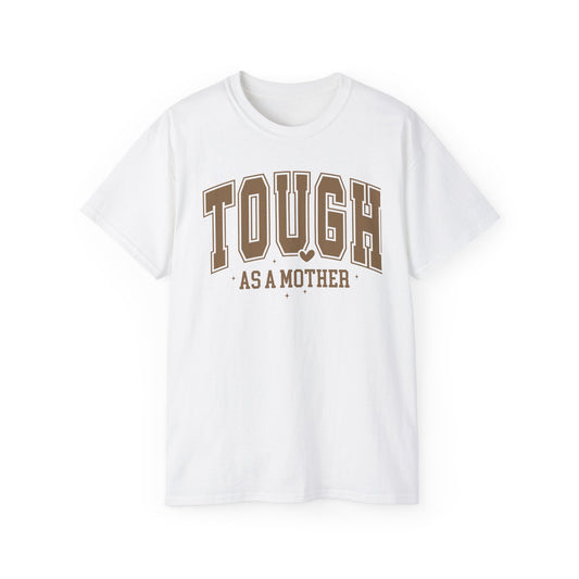 Tough as a mother t-shirts