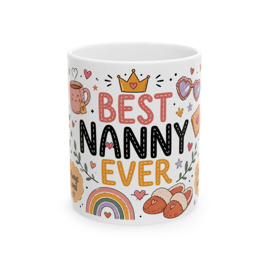 Best Nanny Ever 11oz ceramic mugs