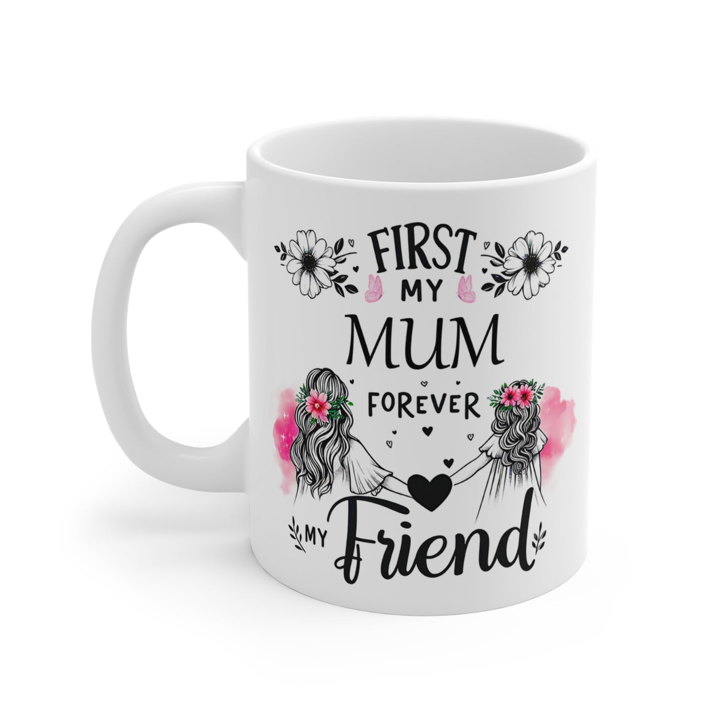 First my mum forever my friend mug gifts