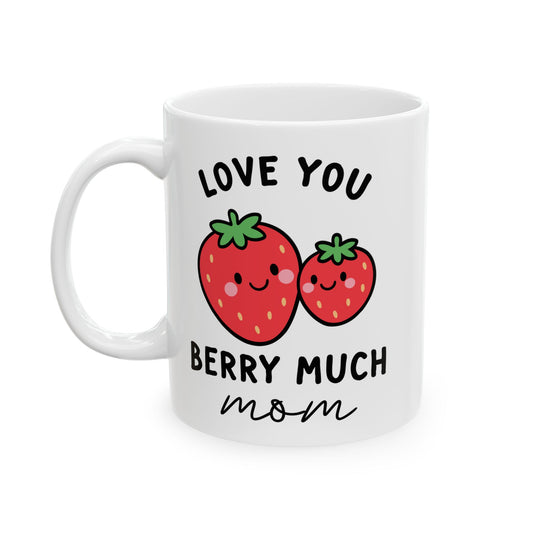 love you berry much mom