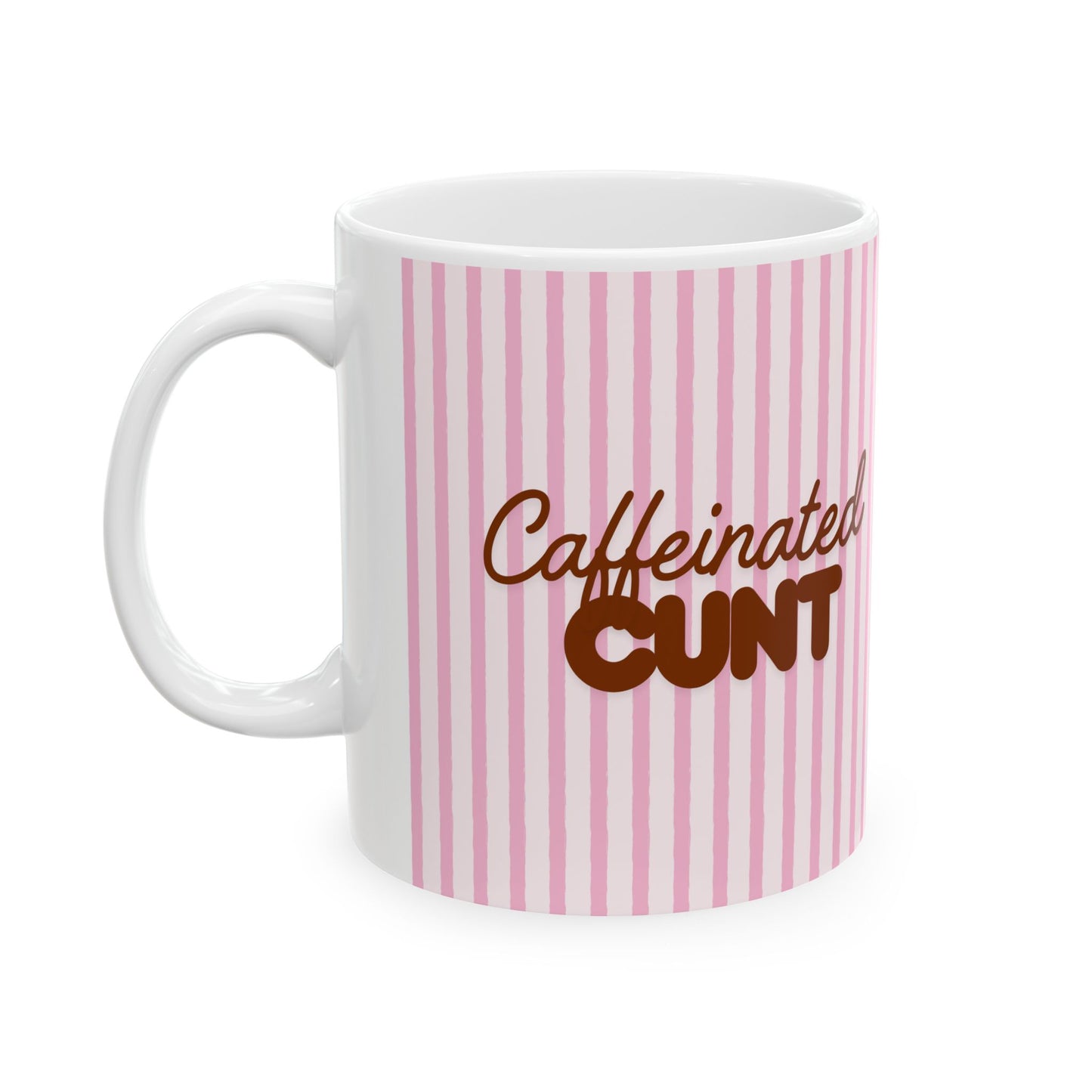 Caffeinated Cunt Mug -funny rude 11oz  ceramic mugs