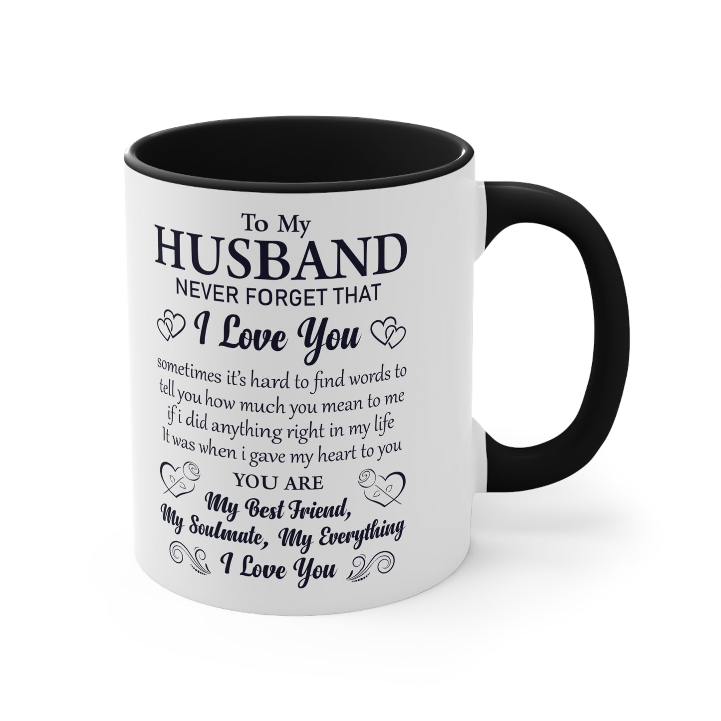 To my Husband never forget I love you mugs