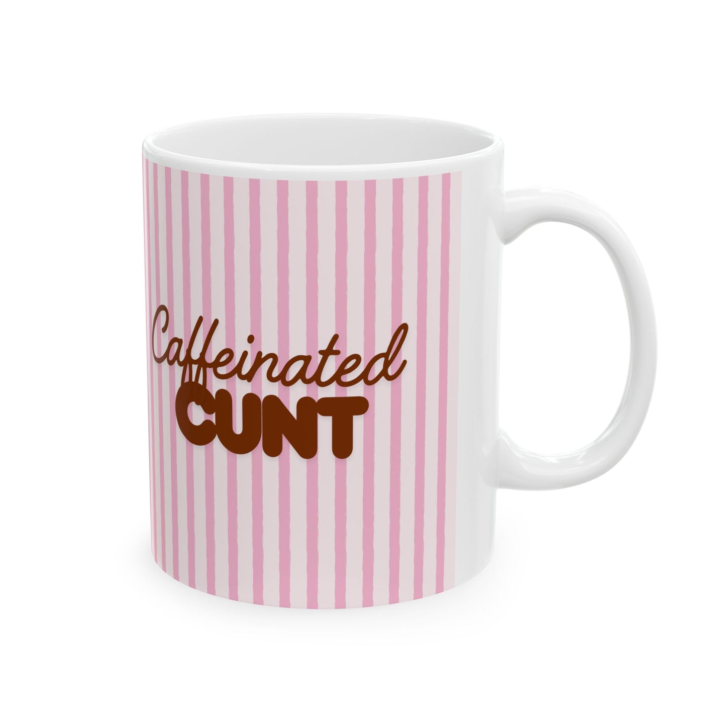 Caffeinated Cunt Mug -funny rude 11oz  ceramic mugs