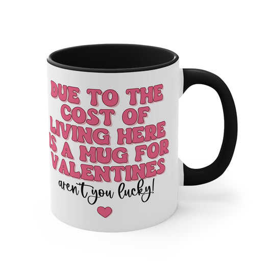Valintines mug gifts Due to the cost of living here is a mug for valentines aren't you lucky