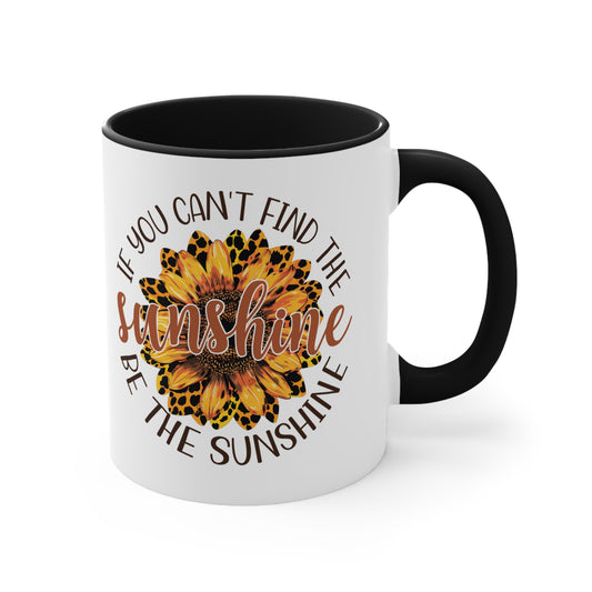 Positive mugs /sunflower if you can't find the sunshine be the sunshine