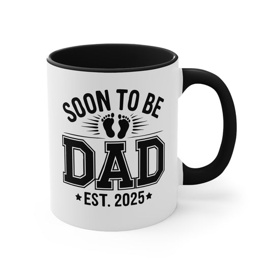 Soon to be Dad 2025 11oz ceramic mugs